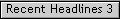 Recent Headlines 3