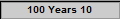 100 Years 10