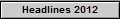 Headlines 2012