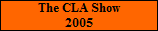 The CLA Show
2005