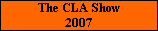 The CLA Show
2007
