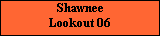 Shawnee
Lookout 06